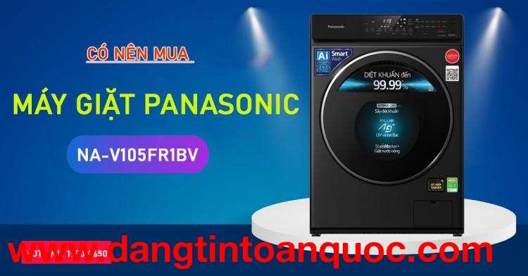 Với nên tìm máy giặt Panasonic NA-V105FR1BV