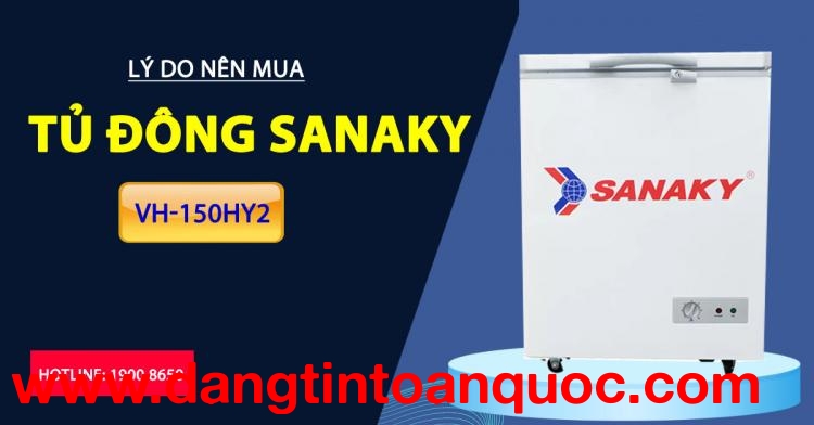 Lý do nên mua tủ đông Sanaky VH-150HY2