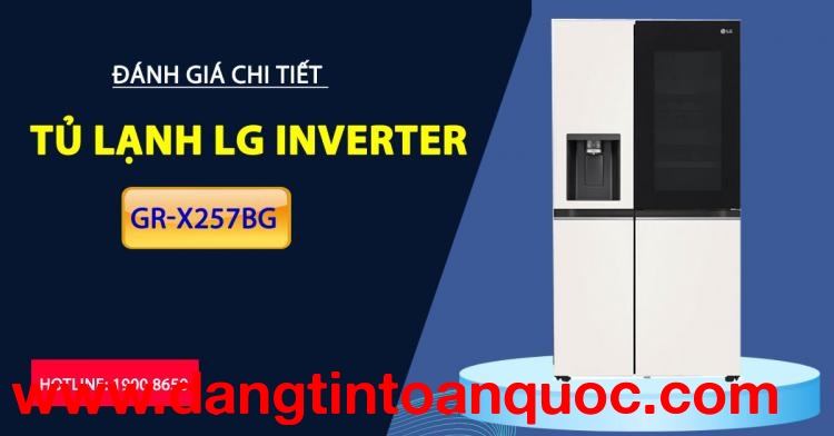 Nhận định chi tiết tủ lạnh LG Inverter GR-X257BG