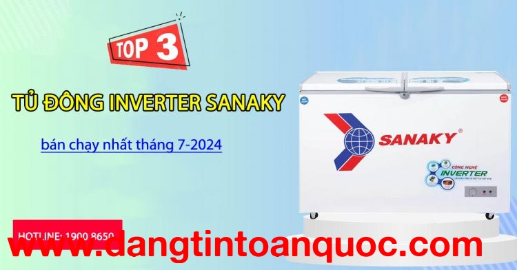 Top 3 tủ đông Inverter Sanaky bán chạy nhất tháng 7-2024