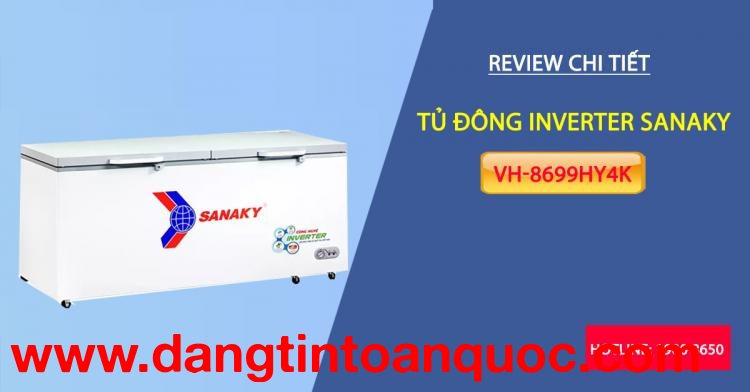 Review chi tiết tủ đông Inverter Sanaky VH-8699HY4K