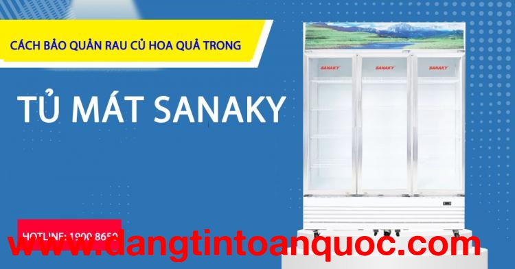Phương pháp bảo quản rau củ hoa quả trong tủ mát Sanaky