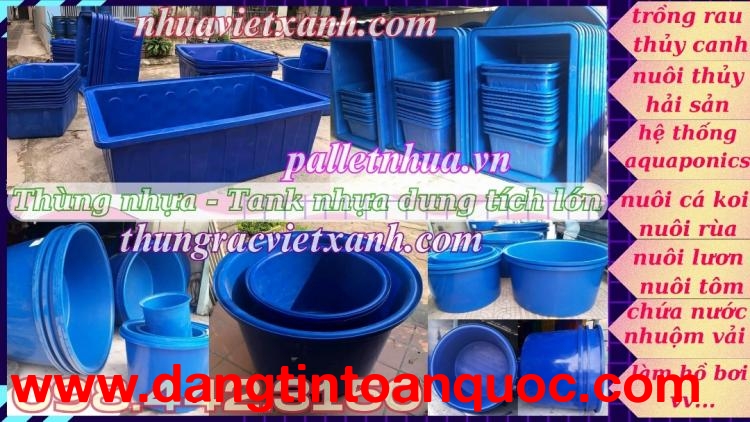 Thùng nhựa dung tích lớn - Tank nhựa - Bồn nhựa - Chậu nhựa