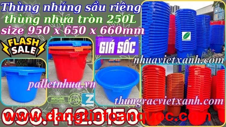 Thùng nhựa tròn 250 lít chuyên dụng nhúng sầu riêng