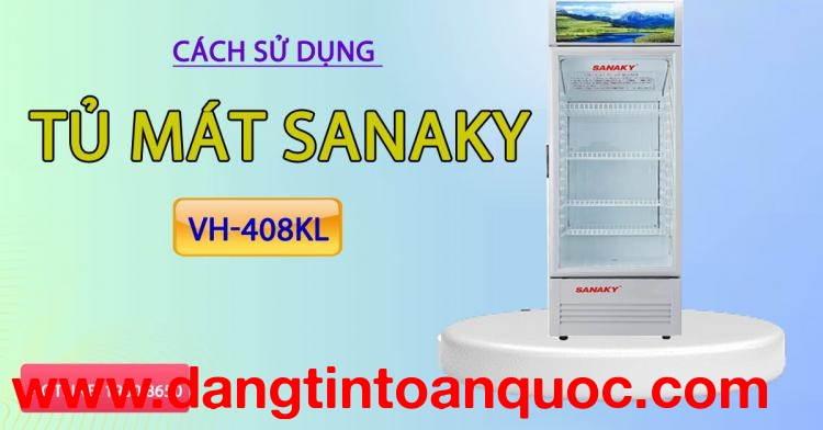 Bí quyết tiêu dùng tủ mát Sanaky VH-408KL