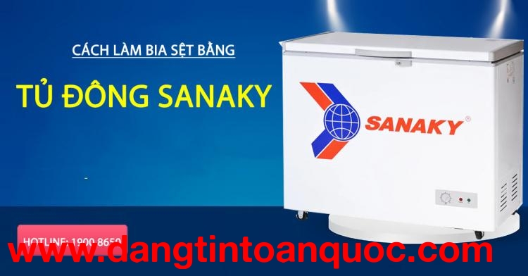 Bí quyết khiến bia sệt bằng tủ đông Sanaky