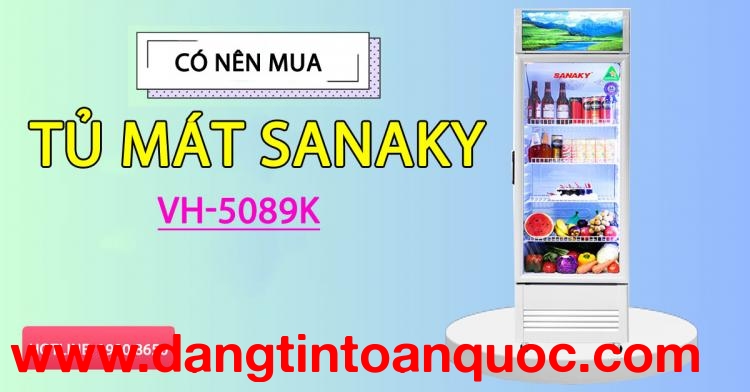 Với nên tìm tủ mát Sanaky VH-5089K