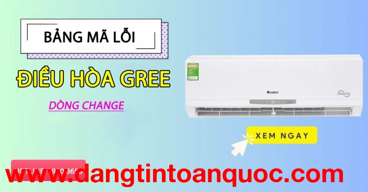 Bảng mã lỗi điều hòa Gree cái Change