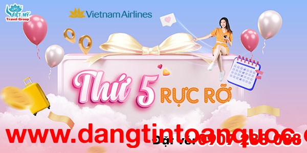 VNA ưu đãi vé máy bay Thứ 5 rực rỡ giá rẻ bất ngờ