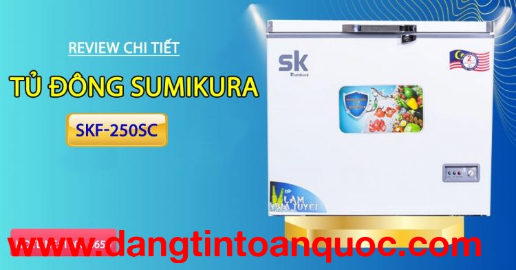 Review chi tiết tủ đông Sumikura SKF-250SC