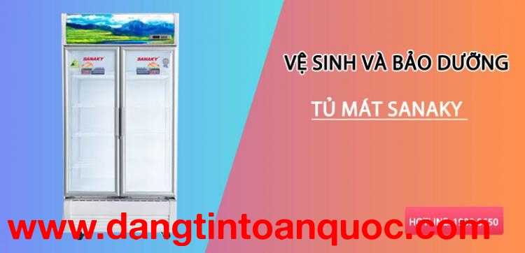 Vệ sinh và bảo dưỡng tủ mát Sanaky