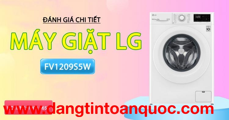 Đánh giá chi tiết máy giặt LG FV1209S5W