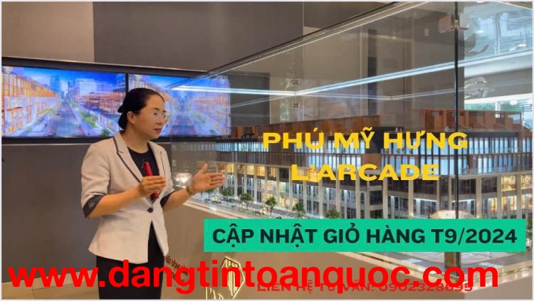 Cập nhật giỏ hàng dự án Phú Mỹ Hưng L'arcade. Gọi ngay để nhận ưu đãi T9/2024 từ chủ đầu tư Phú Mỹ H