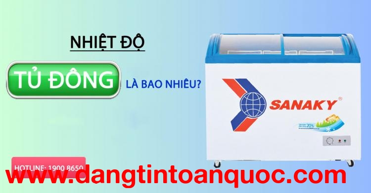 Nhiệt độ tủ đông là bao nhiêu?