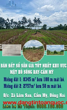 BÁN ĐẤT SỔ SẴN GIÁ TỐT NHẤT KHU VỰC MẶT HỒ SÔNG RAY-CẨM MỸ