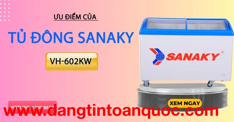 Điểm mạnh của tủ đông Sanaky VH-602KW