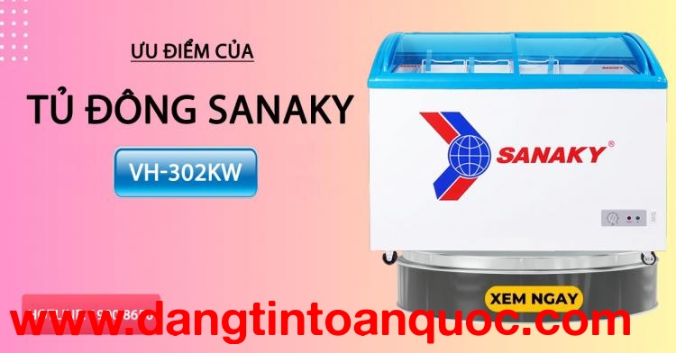 Ưu thế của tủ đông Sanaky VH-302KW