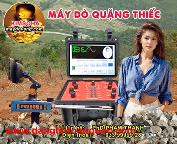 BÁN  MÁY DÒ QUẶNG THIẾC – MÁY PHÁT HIỆN QUẶNG THIẾC TỪ XA PHADUMA TM928