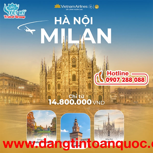 VNA ưu đãi nhân dịp khai trương đường bay đi Milan