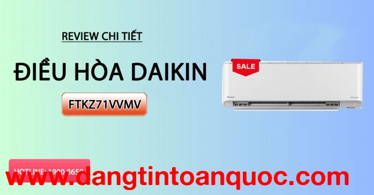 Review chi tiết điều hòa Daikin FTKZ71VVMV