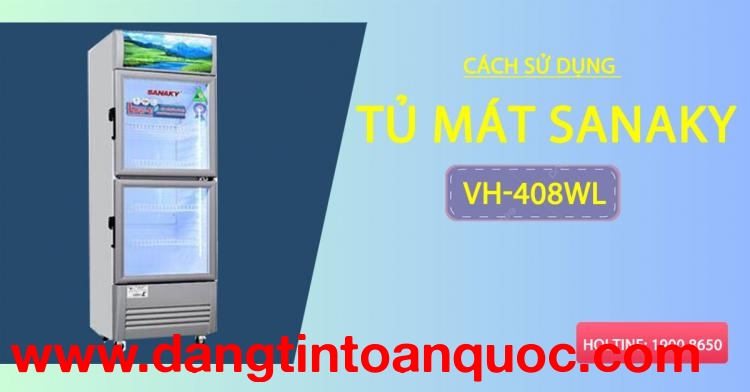 Cách dùng tủ mát Sanaky VH-408WL