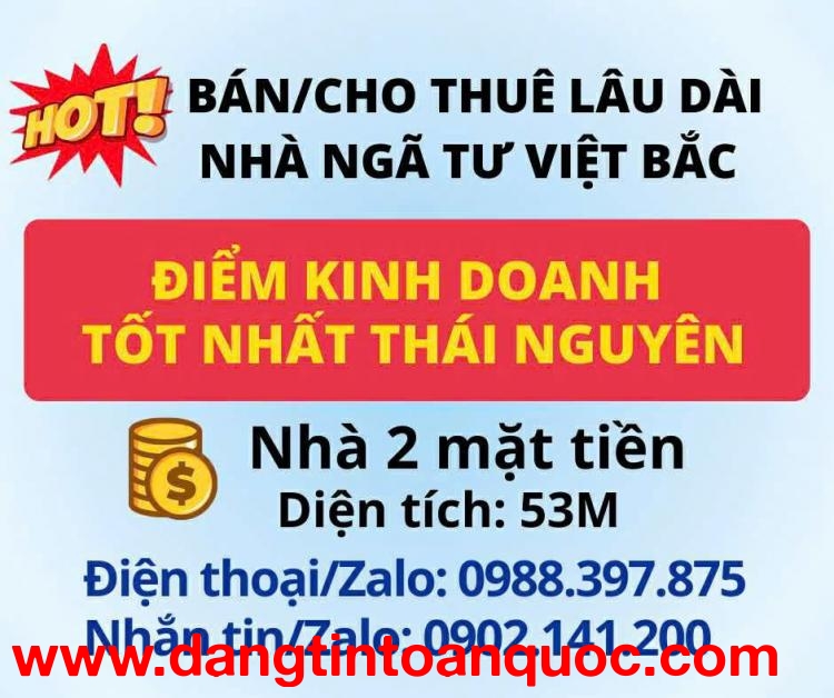 Bán hoặc cho thuê nhà ngã tư Việt Bắc – Điểm kinh doanh tốt nhất TP Thái Nguyên.