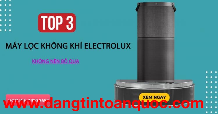 Top 3 máy lọc ko khí Electrolux không nên bỏ qua