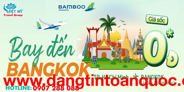 Bay đến Bangkok giá sốc 0Đ cùng Bamboo Airways