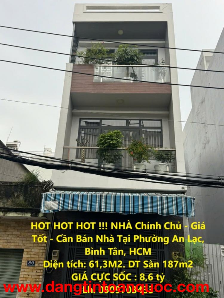 HOT HOT HOT !!! NHÀ Chính Chủ - Giá Tốt - Cần Bán Nhà Tại Phường An Lạc, Bình Tân, HCM