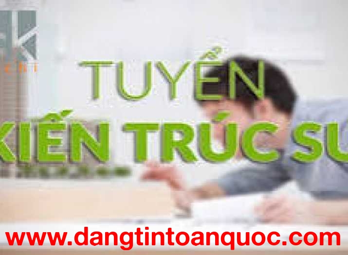 TUYỂN DỤNG KIẾN TRÚC SƯ