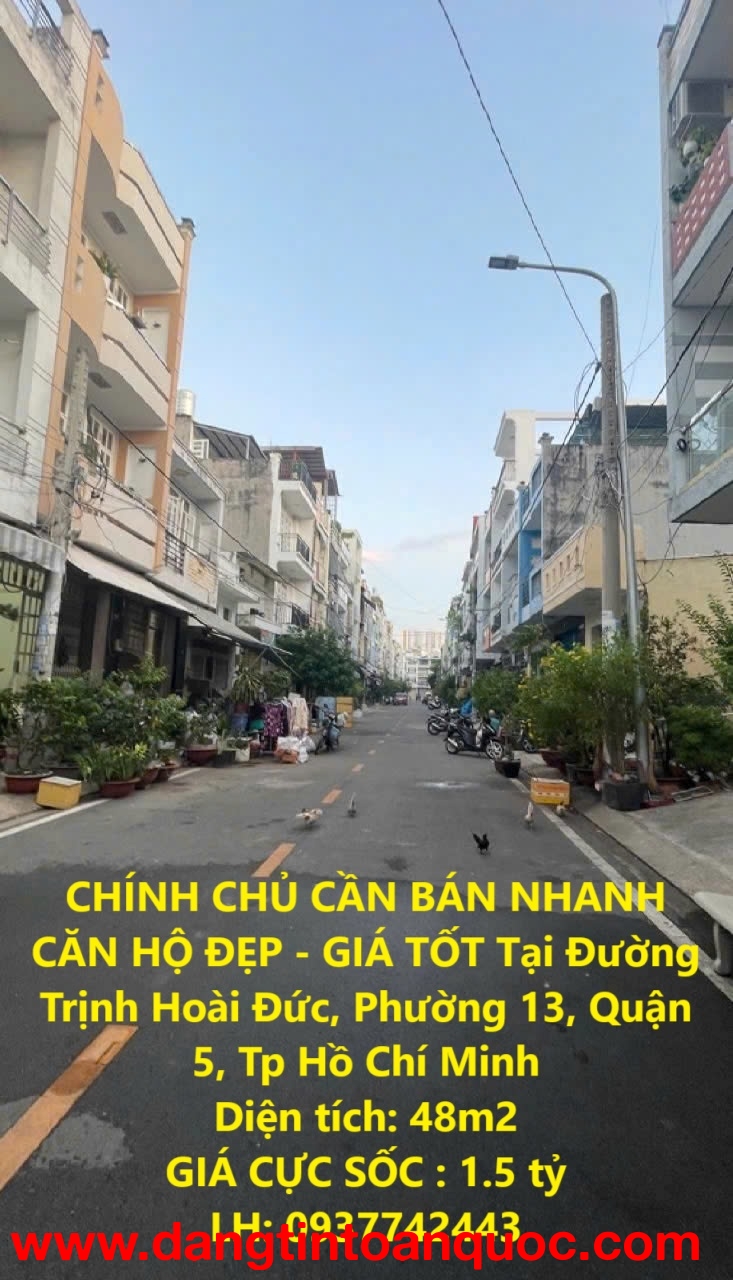 CHÍNH CHỦ CẦN BÁN NHANH CĂN HỘ ĐẸP - GIÁ TỐT Tại Đường Trịnh Hoài Đức, Phường 13, Quận 5, Tp Hồ Chí 