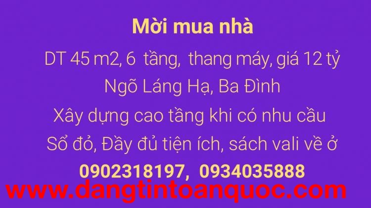 12 tỷ, 6 tầng, 450 m2 Láng Hạ -Ngôi nhà hoàn hảo đã ở đây!