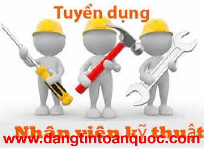 TUYỂN NHÂN VIÊN KỸ THUẬT