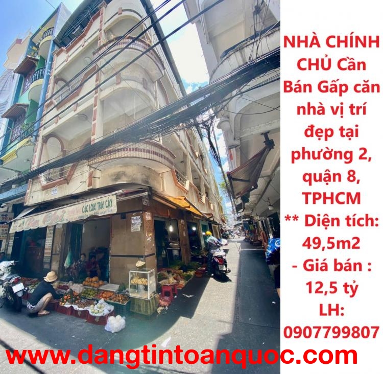 NHÀ CHÍNH CHỦ Cần Bán Gấp căn nhà vị trí đẹp tại phường 2, quận 8, TPHCM