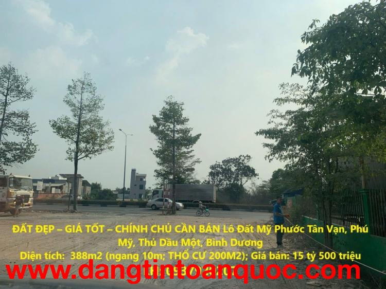 ĐẤT ĐẸP – GIÁ TỐT – CHÍNH CHỦ CẦN BÁN Lô Đất Mỹ Phước Tân Vạn, Phú Mỹ, Thủ Dầu Một, Bình Dương