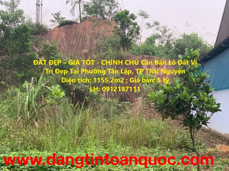 ĐẤT ĐẸP – GIÁ TỐT - CHÍNH CHỦ Cần Bán Lô Đất Vị Trí Đẹp Tại Phường Tân Lập, TP Thái Nguyên