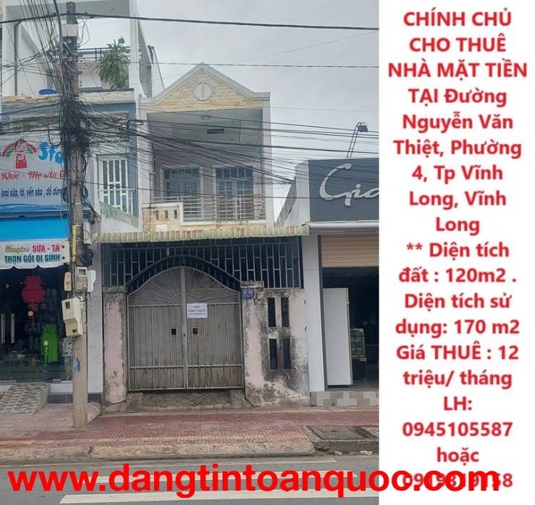 CHÍNH CHỦ CHO THUÊ NHÀ MẶT TIỀN TẠI Đường Nguyễn Văn Thiệt, Phường 4, Tp Vĩnh Long, Vĩnh Long