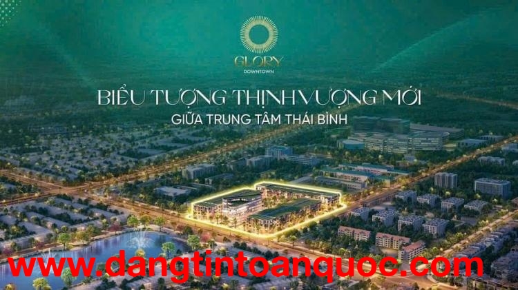 GLORY DOWNTOWN THÁI BÌNH CHÍNH THỨC RA MẮT QUỸ CĂN ĐẸP NHẤT