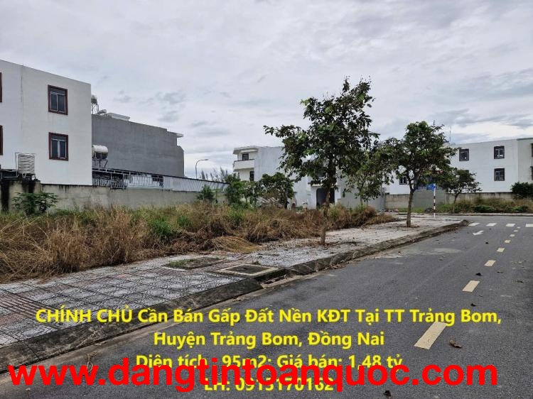 CHÍNH CHỦ Cần Bán Gấp Đất Nền KĐT Tại TT Trảng Bom, Huyện Trảng Bom, Đồng Nai