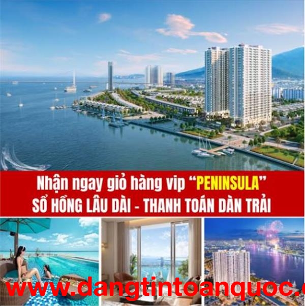 CĂN HỘ PENINSULA VIEW SÔNG HÀN ĐÀ NẴNG - SỔ HỒNG LÂU DÀI - GIÁ CHỈ 53,5 TRIỆU/M2