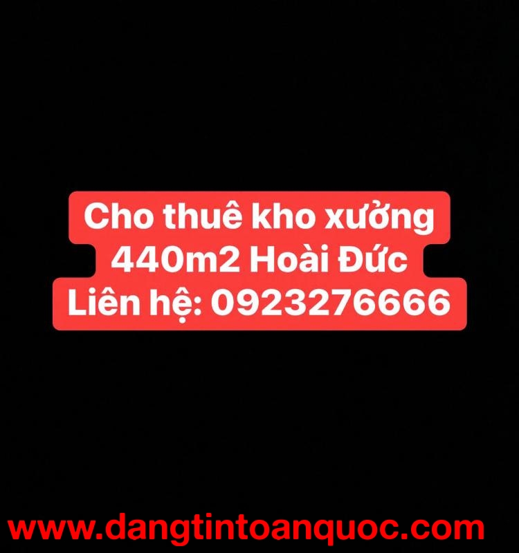 CHO THUÊ KHO XƯỞNG 440M2 TẠI XÓM 4, ĐÊ SONG PHƯƠNG, YÊN THÁI, TIỀN YÊN, HOÀI ĐỨC, HÀ NỘI