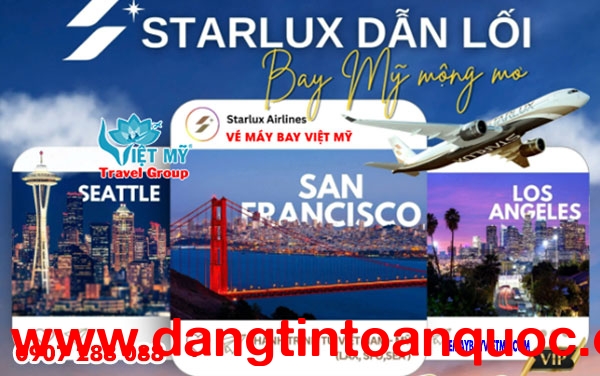 STARLUX Airlines ưu đãi vé máy bay đi Mỹ mộng mơ