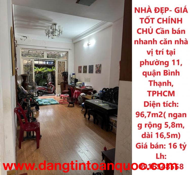 NHÀ ĐẸP- GIÁ TỐT CHÍNH CHỦ Cần bán nhanh căn nhà vị trí tại phường 11, quận Bình Thạnh, TPHCM