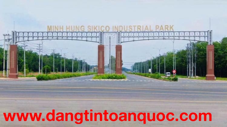 KHU CÔNG NGHIỆP MINH HƯNG SIKICO  BÌNH PHƯỚC . TIÊM NĂNG PHÁT TRIỂN CHO CÁC NHÀ ĐẦU TƯ 7,370