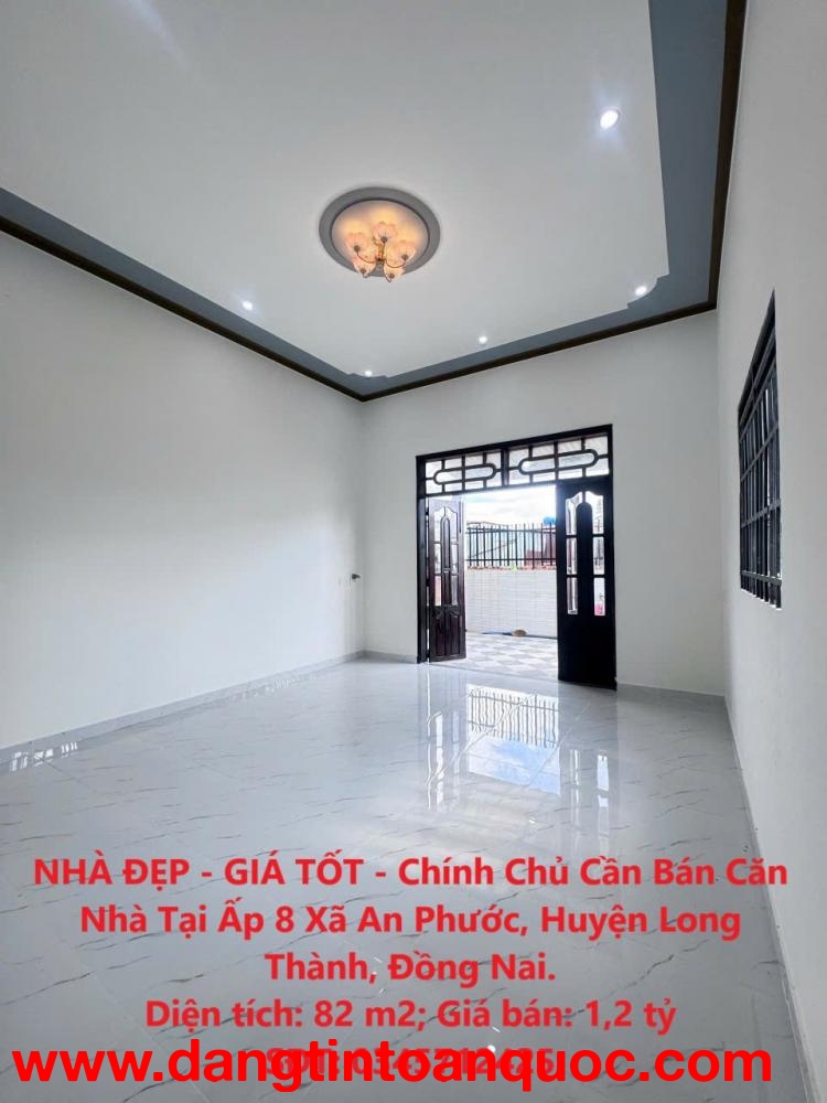 NHÀ ĐẸP - GIÁ TỐT - Chính Chủ Cần Bán Căn Nhà Tại Ấp 8 Xã An Phước, Huyện Long Thành, Đồng Nai.