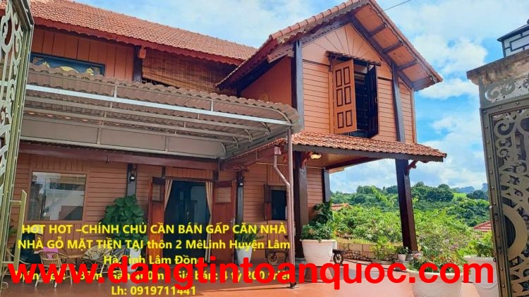 HOT HOT –CHÍNH CHỦ CẦN BÁN GẤP CĂN NHÀ NHÀ GỖ MẶT TIỀN TẠI Mê Linh Huyện Lâm Hà.Tỉnh Lâm Đồng