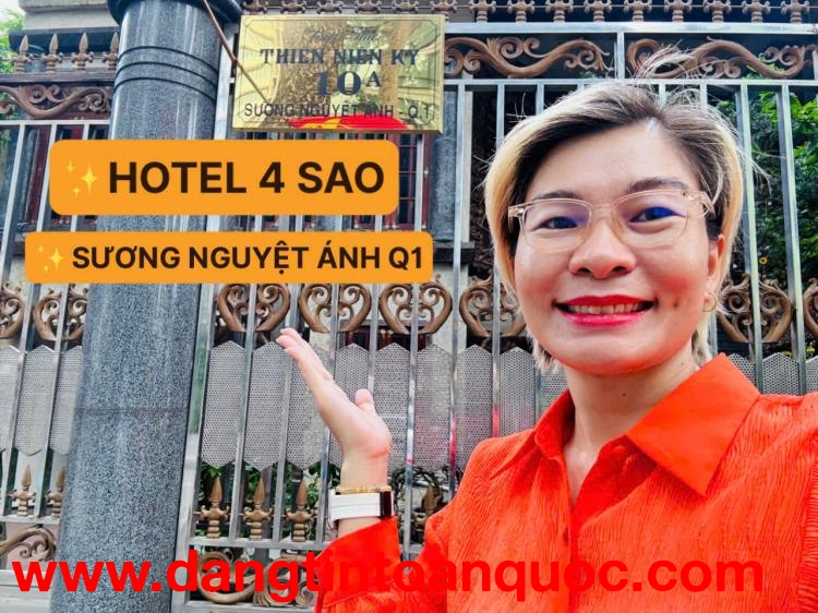 BÁN HOTEL 4 SAO SƯƠNG  NGUYỆT ÁNH, BÊN THÀNH, QUẬN 1