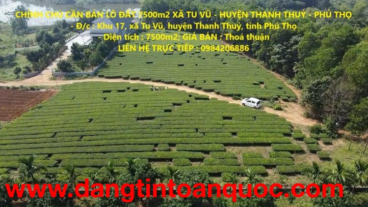 CHÍNH CHỦ CẦN BÁN LÔ ĐẤT 7500m2 XÃ TU VŨ - HUYỆN THANH THUỶ - PHÚ THỌ