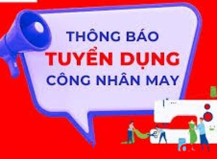 TUYỂN DỤNG NHÂN VIÊN NGÀNH MAY MẶC
