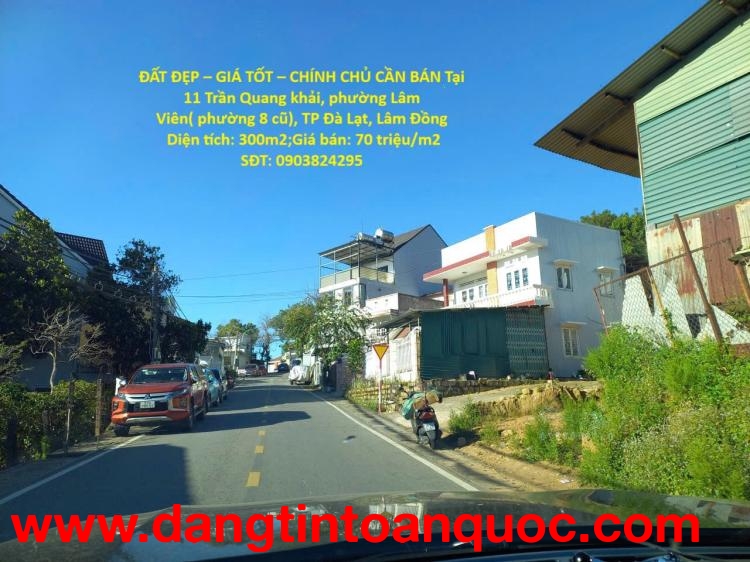 ĐẤT ĐẸP – GIÁ TỐT – CHÍNH CHỦ CẦN BÁN Tại 11 Trần Quang khải, phường Lâm Viên( phường 8 cũ), TP Đà L